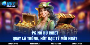 Sảnh Pg Nổ Hũ Tại I9Bet