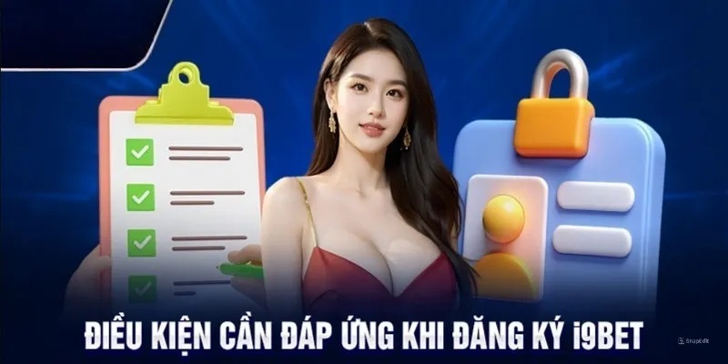 Điều kiện tham gia tại nhà cái I9BET