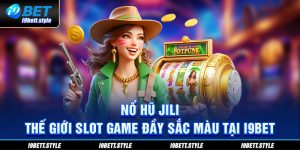 nổ hũ JILI tại nhà cái i9bet