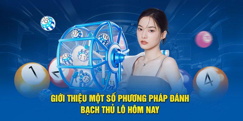 Các phương pháp đánh bạch thủ lô tối ưu hoá